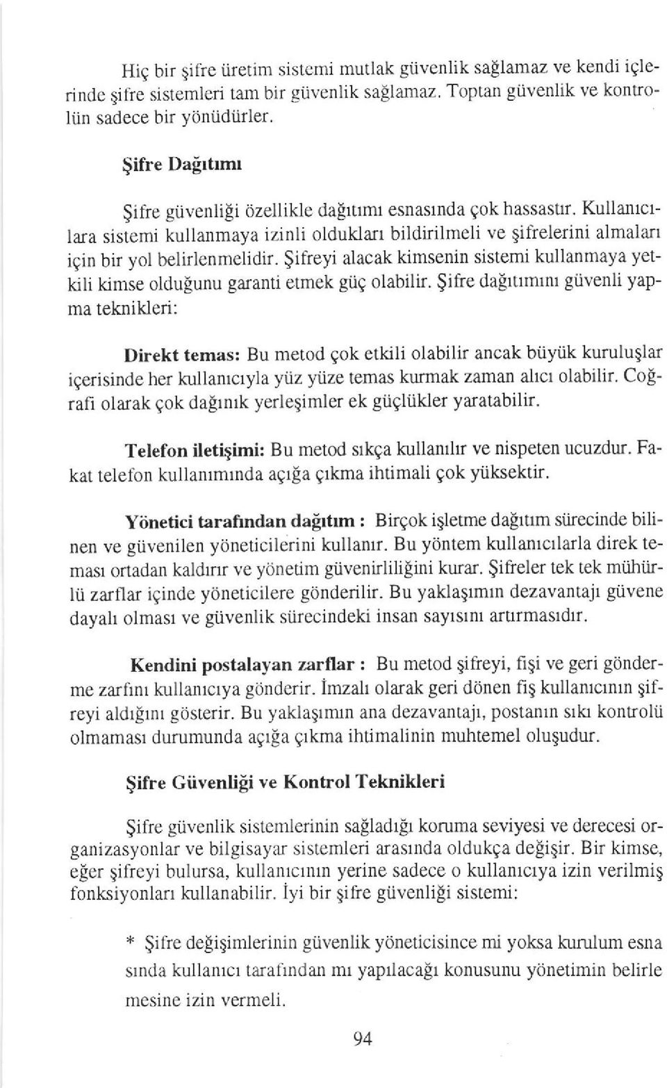 $iftey alacak kimsenin sistemi kullanmaya yetkili kimse oldugunu garanti etmek giig olabilt $ifte dagrtrmrnr Siivenli yapma teknikleri : Direkt temas: Bu metod gok etkili olabilir ancak biiyiik