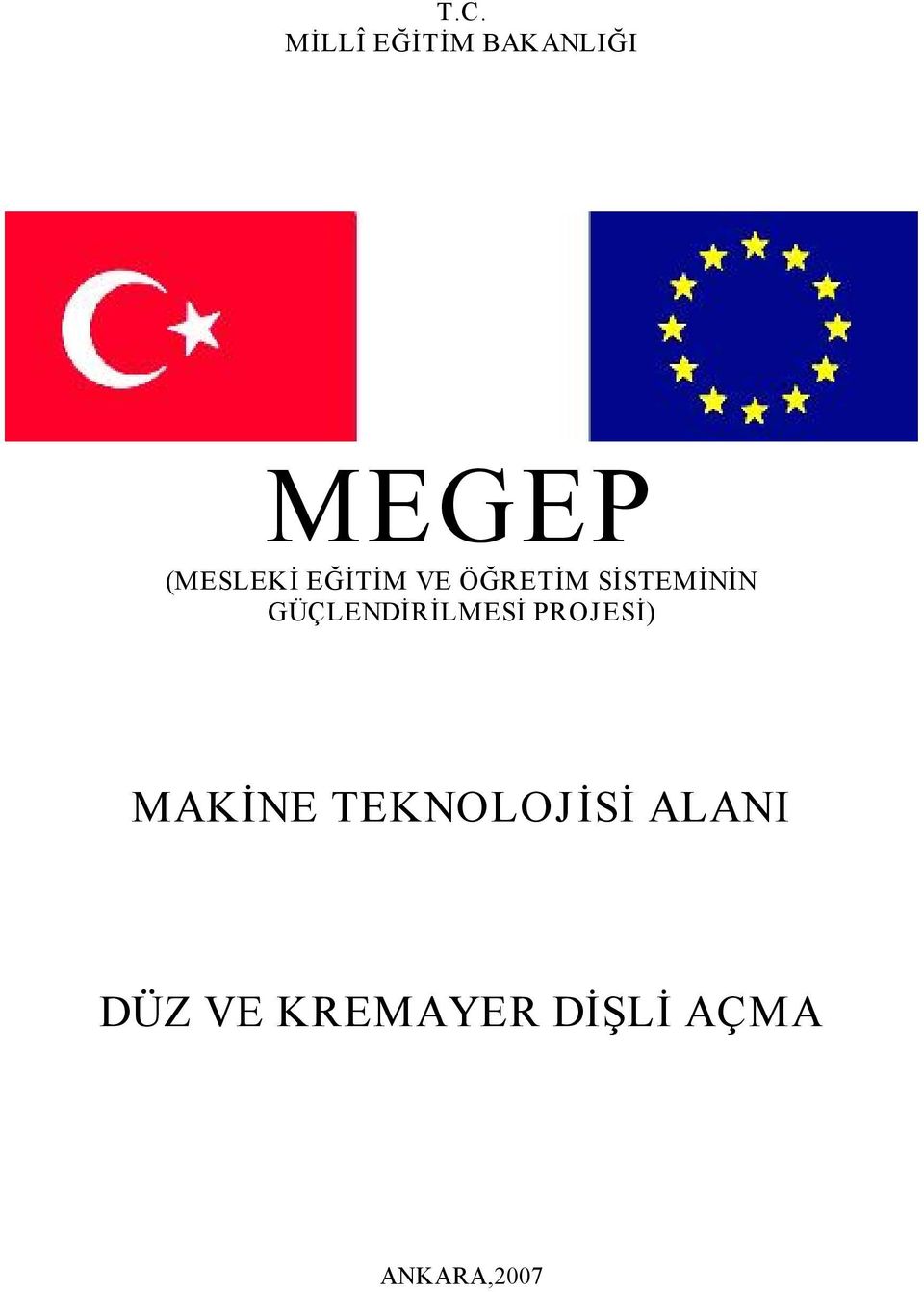 GÜÇLENDİRİLMESİ PROJESİ) MAKİNE