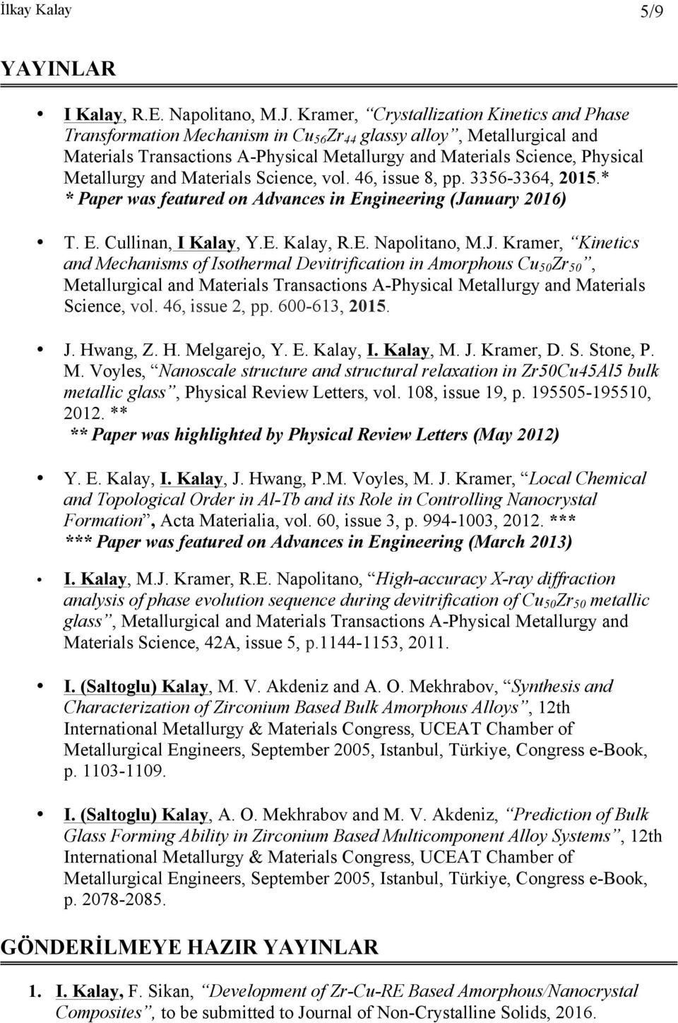 Metallurgy and Materials Science, vol. 46, issue 8, pp. 3356-3364, 2015.* * Paper was featured on Advances in Engineering (Ja
