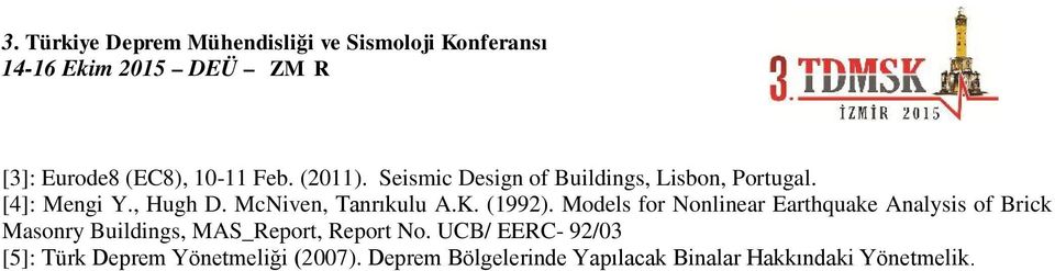 Models for Nonlinear Earthquake Analysis of Brick Masonry Buildings, MAS_Report,