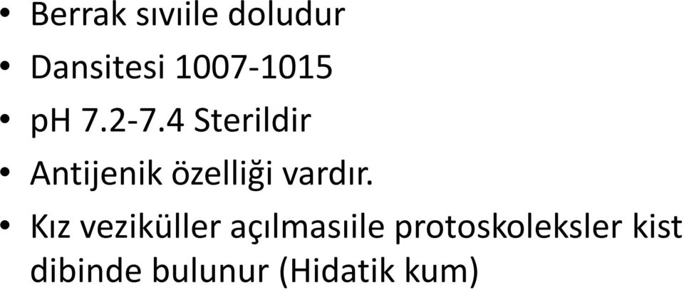 4 Sterildir Antijenik özelliği vardır.