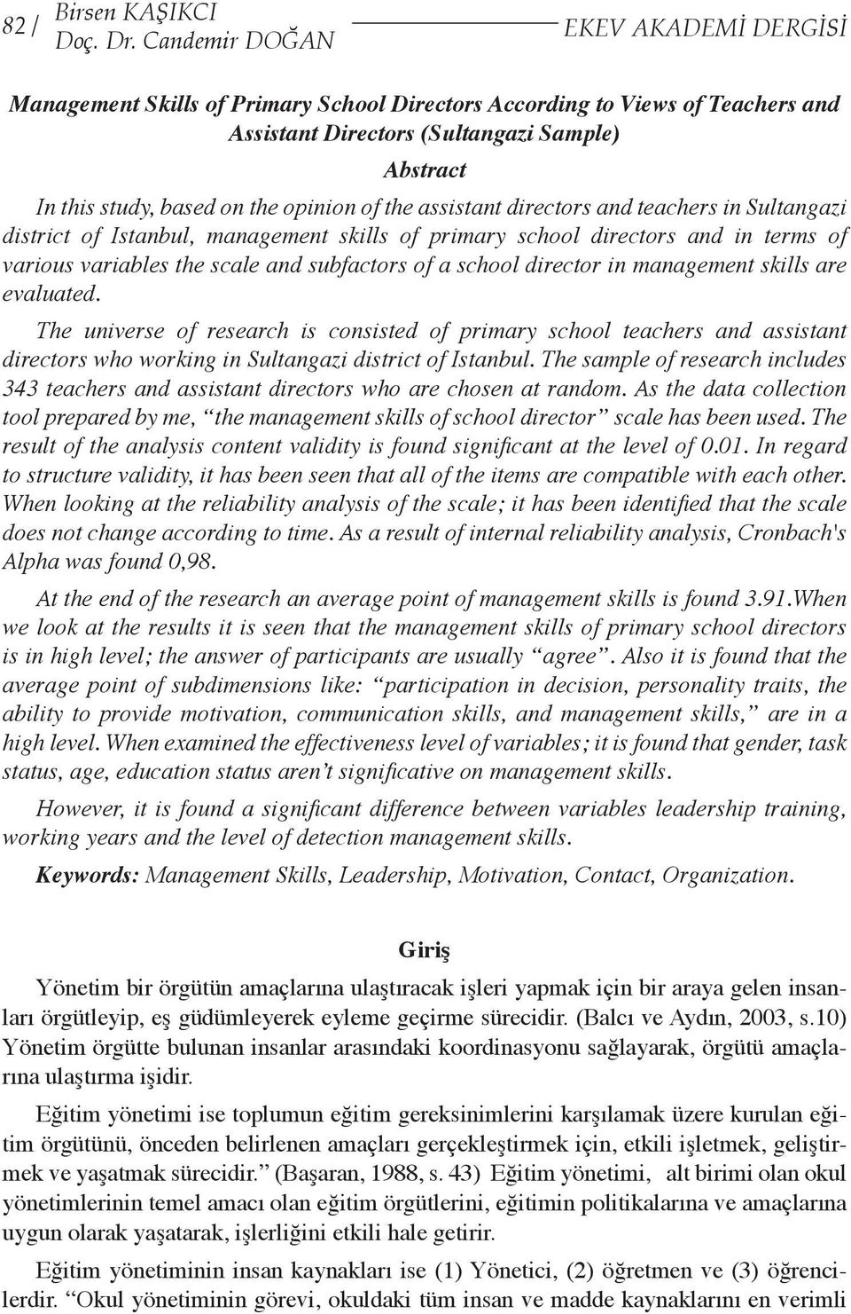 opinion of the assistant directors and teachers in Sultangazi district of Istanbul, management skills of primary school directors and in terms of various variables the scale and subfactors of a