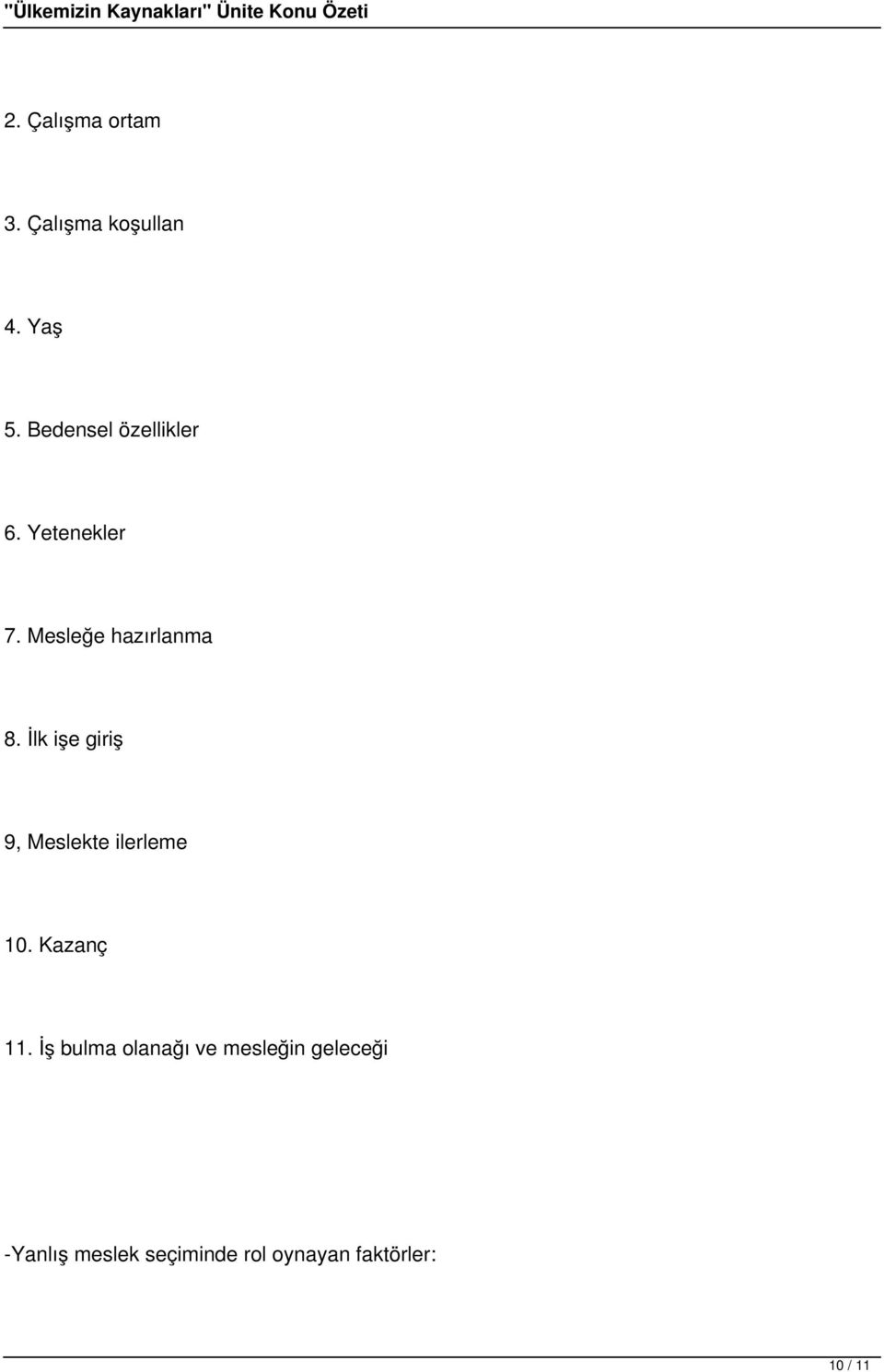 İlk işe giriş 9, Meslekte ilerleme 10. Kazanç 11.