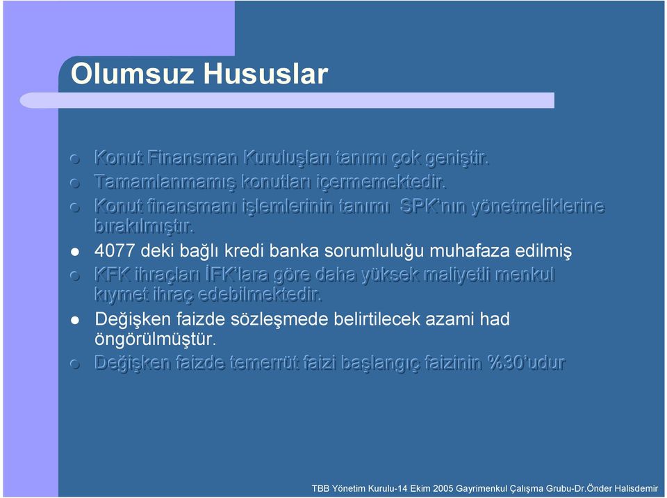 4077 deki ba+l kredi banka sorumlulu+u muhafaza edilmi KFK ihraçlar FK lara göre daha yüksek maliyetli