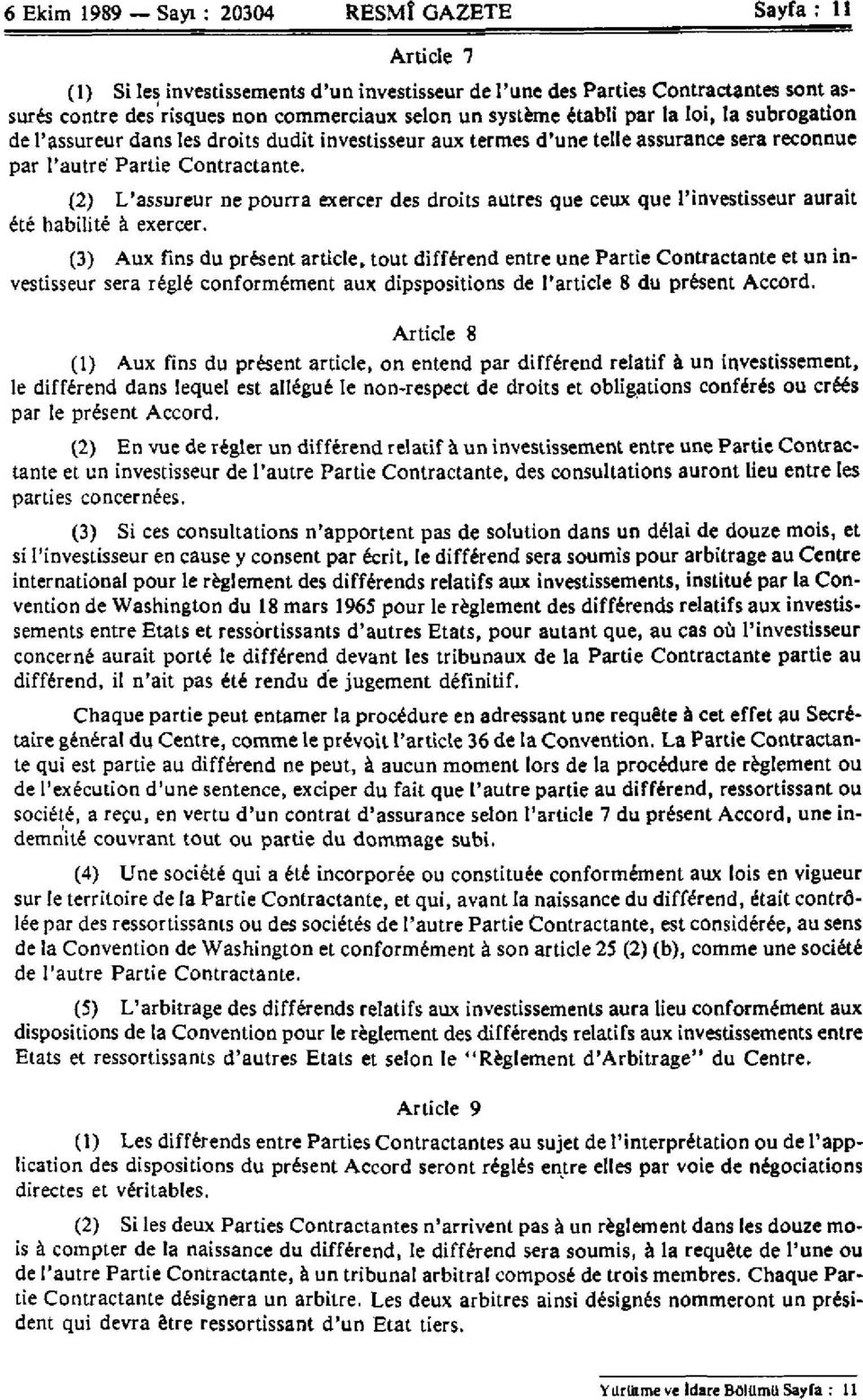 (2) L'assureur ne pourra exercer des droits autres que ceux que l'investisseur aurait été habilité à exercer.