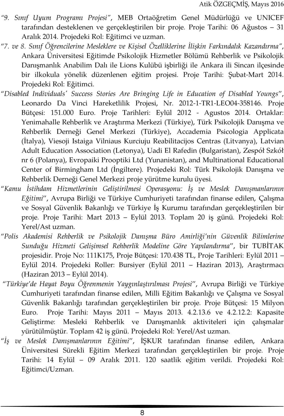 Sınıf Öğrencilerine Mesleklere ve Kişisel Özelliklerine İlişkin Farkındalık Kazandırma, Ankara Üniversitesi Eğitimde Psikolojik Hizmetler Bölümü Rehberlik ve Psikolojik Danışmanlık Anabilim Dalı ile