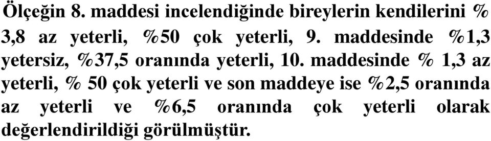 yeterli, 9. maddesinde %1,3 yetersiz, %37,5 oranında yeterli, 10.