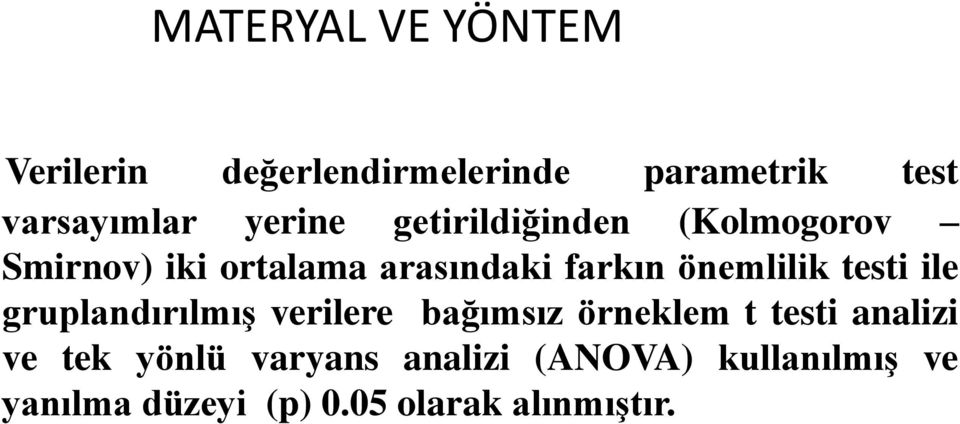 önemlilik testi ile gruplandırılmış verilere bağımsız örneklem t testi analizi ve