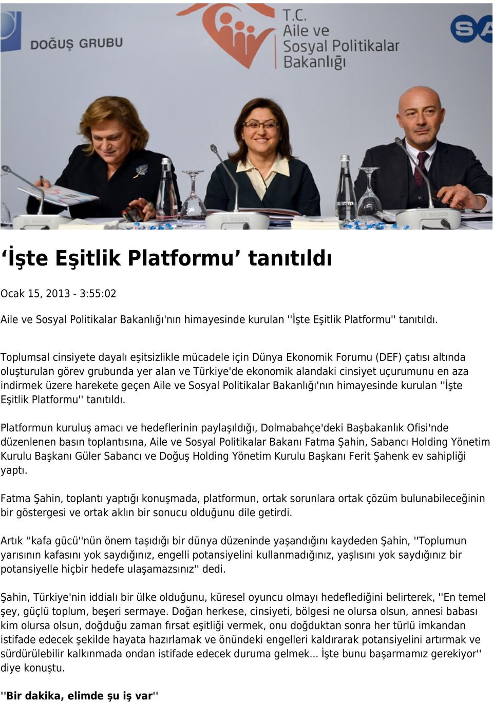 üzere harekete geçen Aile ve Sosyal Politikalar Bakanlığı'nın himayesinde kurulan ''İşte Eşitlik Platformu'' tanıtıldı.