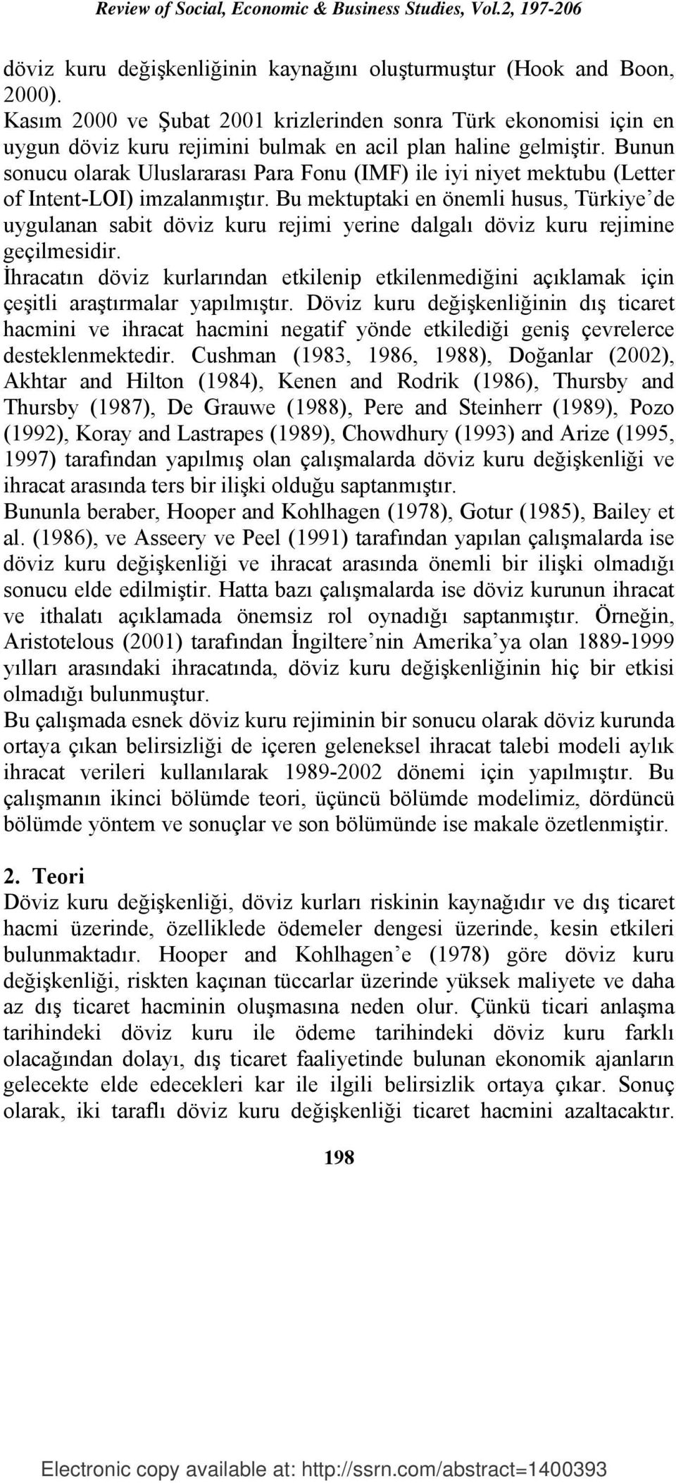 Bunun sonucu olarak Uluslararası Para Fonu (IMF) ile iyi niyet mektubu (Letter of Intent-LOI) imzalanmıştır.