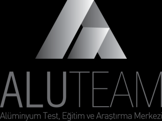 TÜRKİYE ALÜMİNYUM SEKTÖR BİLGİLERİ ALUTEAM Alüminyum Test Eğitim Araştırma Merkezi