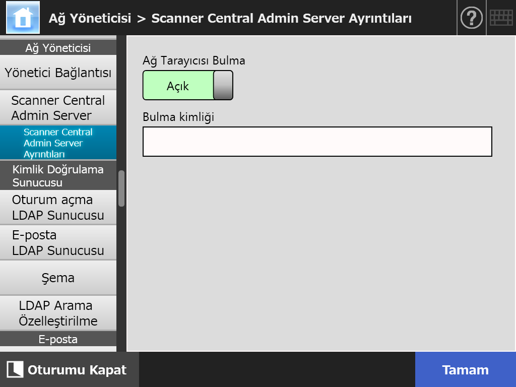 4.9 Ağ Yöneticisi Ayarlarını Yapılandırma 4.9.3 Bir Central Admin Server Ayarlama (Ayrıntılar) Touch Panel Central Admin Console Yönetim merkezini etkinleştirmek için tarayıcı bulmayı ayarlayın. 1.