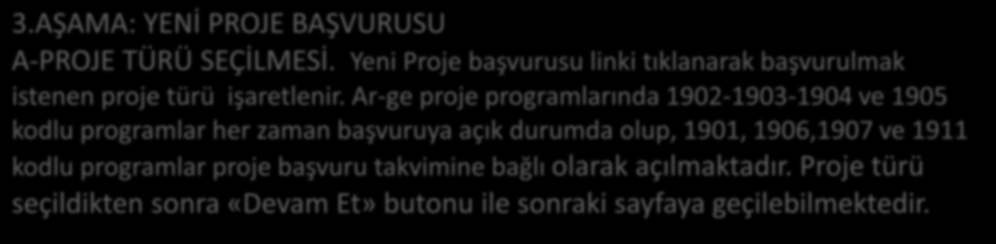 3.AŞAMA: YENİ PROJE BAŞVURUSU A-PROJE TÜRÜ SEÇİLMESİ. Yeni Proje başvurusu linki tıklanarak başvurulmak istenen proje türü işaretlenir.