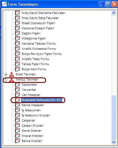 Form tanımlayacı başlığı altında yer alan mektup seçeneklerine de mutabakat mektupları (Ba-Bs)