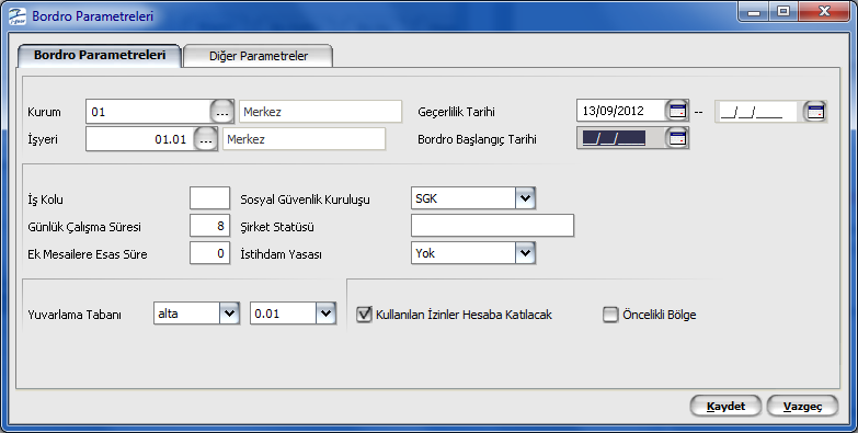 Bordro Çalışma Parametreleri Bordro işlemlerinde geçerli olacak kuruma ve işyerlerine özgü bilgiler bordro parametreleri ile kaydedilir.