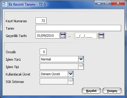 Ek Kesintiler Resmi kesintiler dışında yapılacak kesintilerin tanımlandığı menü seçeneğidir. İstenen sayıda ek kesinti tanımlanabilir.