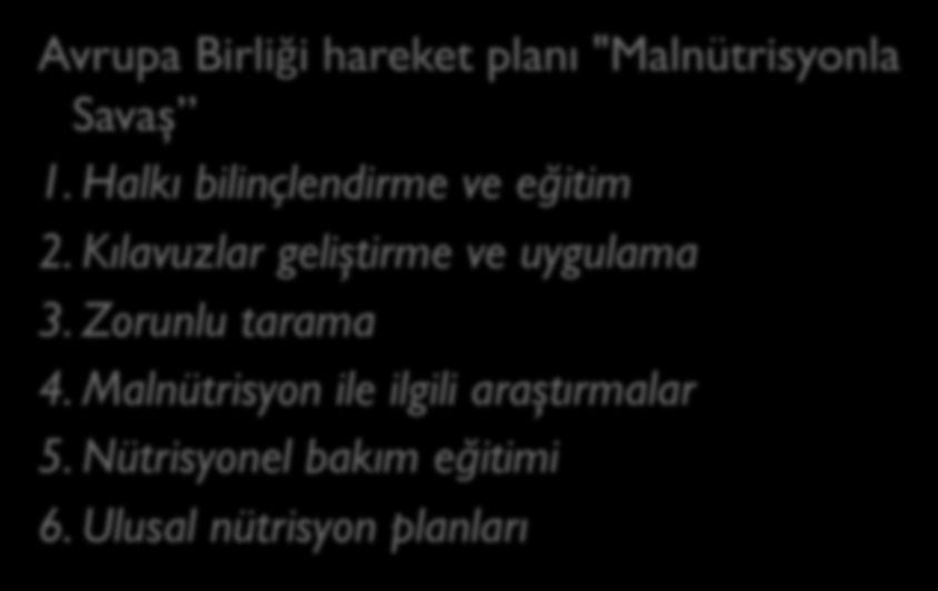 Avrupa Birliği hareket planı "Malnütrisyonla Savaş 1. Halkı bilinçlendirme ve eğitim 2.