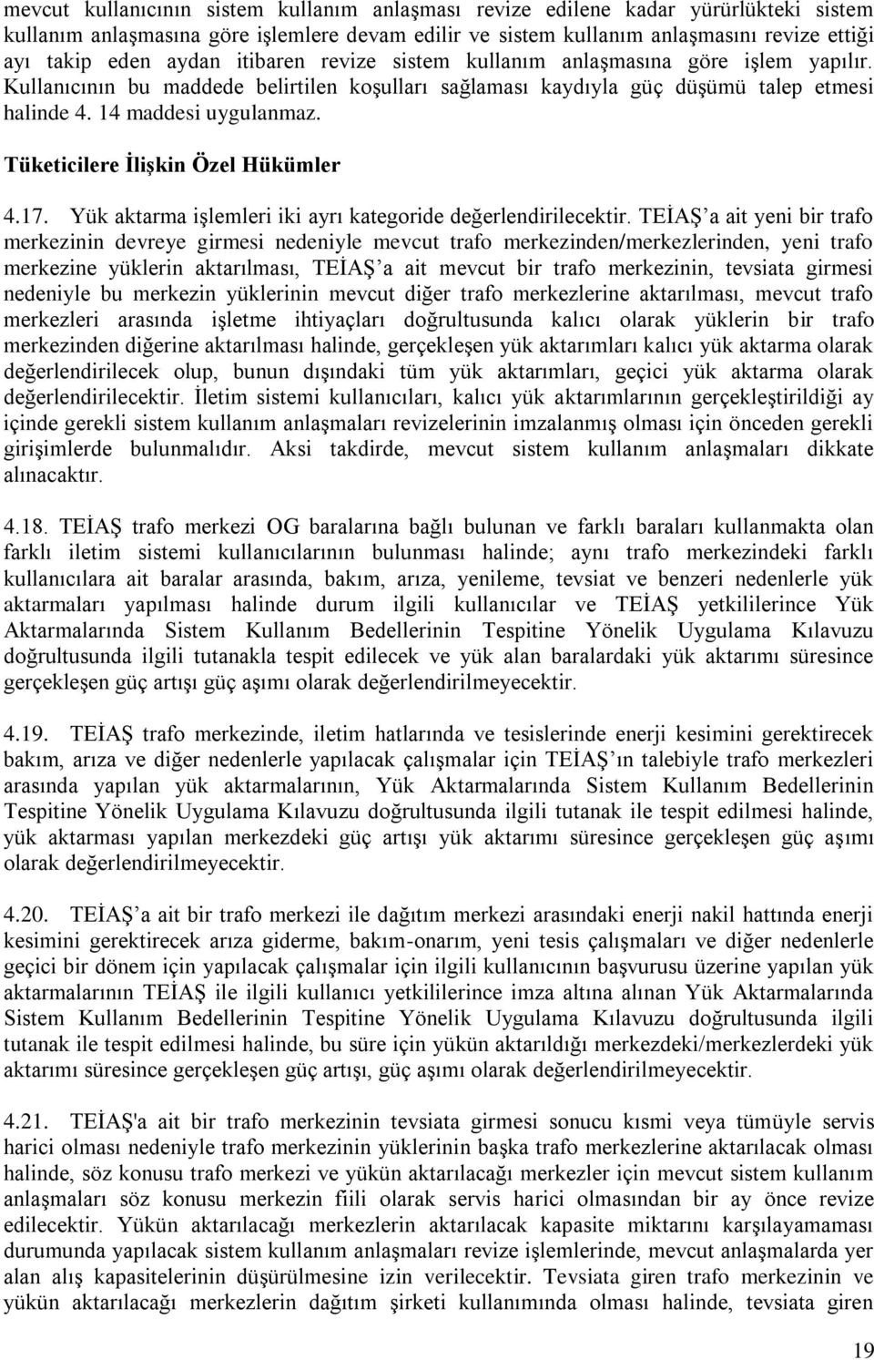 Tüketclere İlşkn Özel Hükümler 4.17. Yük aktarma şlemler k ayrı kategorde değerlendrlecektr.