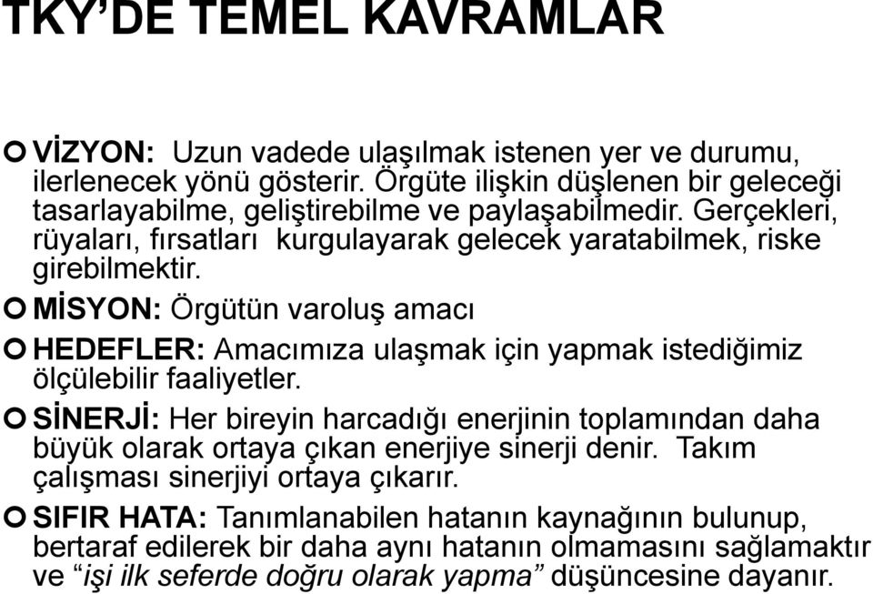 MİSYON: Örgütün varoluş amacı HEDEFLER: Amacımıza ulaşmak için yapmak istediğimiz ölçülebilir faaliyetler.