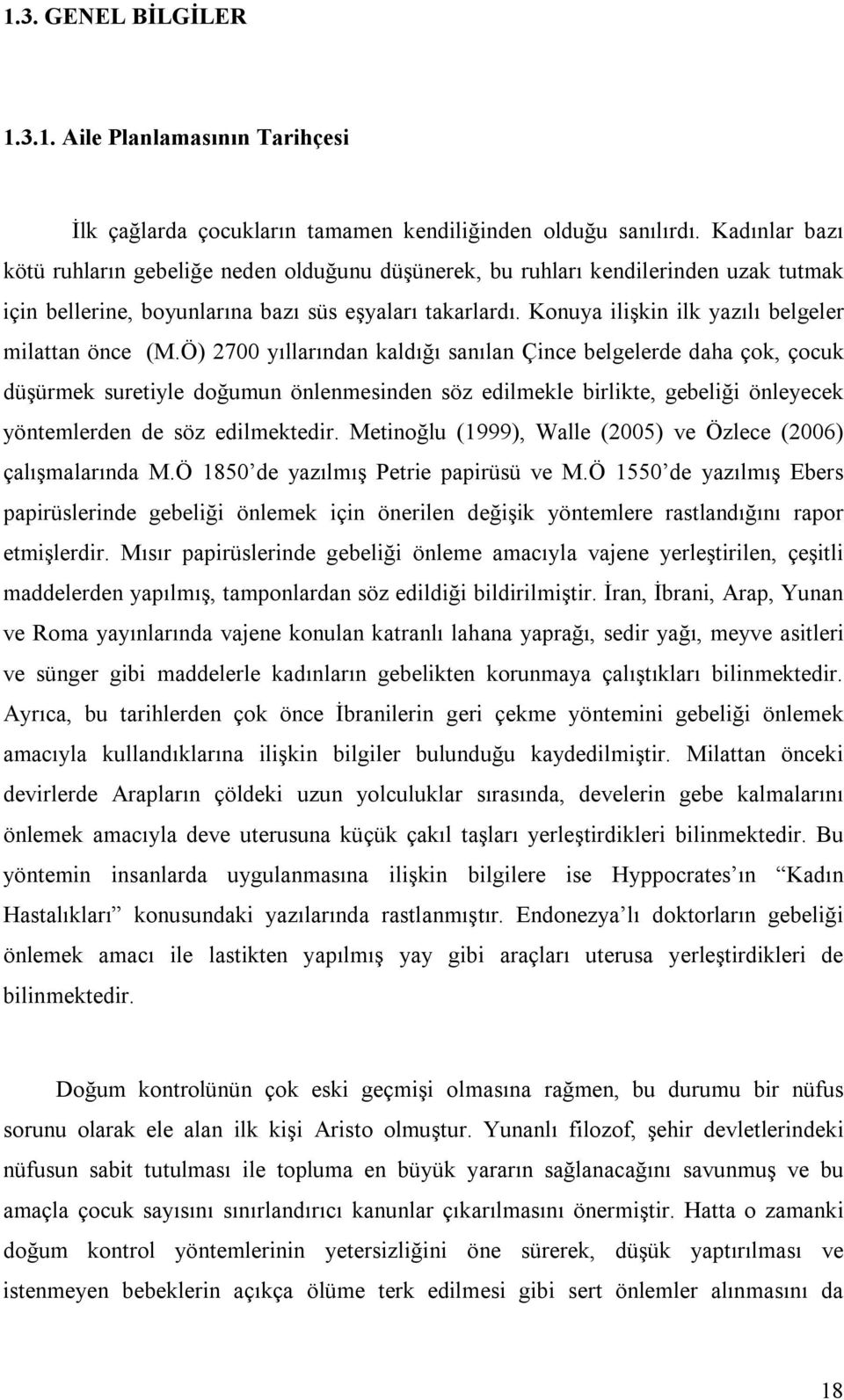 Konuya ilişkin ilk yazılı belgeler milattan önce (M.