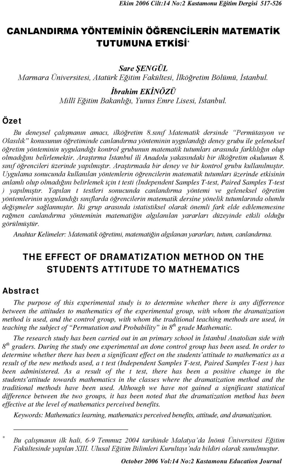 sınıf Matematik dersinde Permütasyon ve Olasılık konusunun öğretiminde canlandırma yönteminin uygulandığı deney grubu ile geleneksel öğretim yönteminin uygulandığı kontrol grubunun matematik