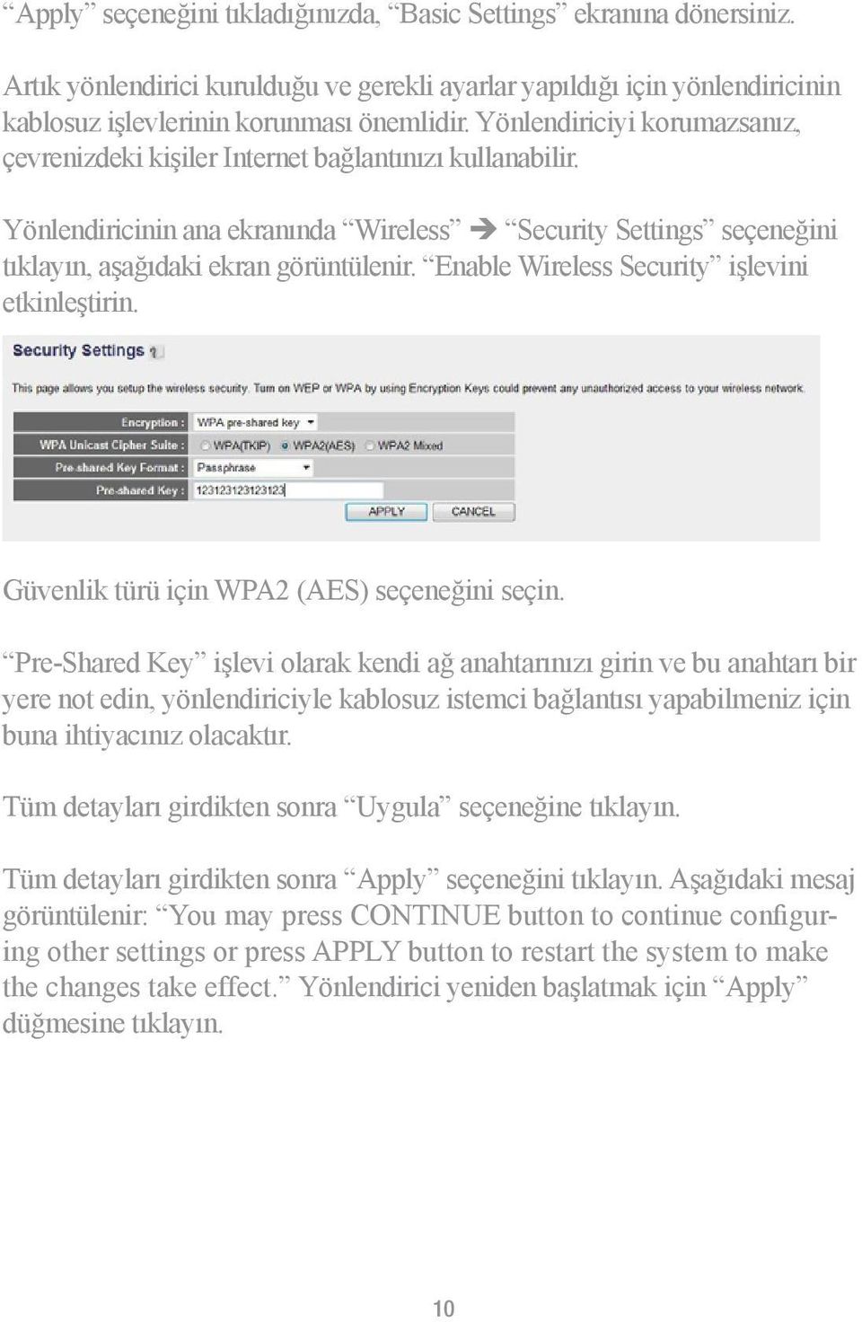 Enable Wireless Security işlevini etkinleştirin. Güvenlik türü için WPA2 (AES) seçeneğini seçin.