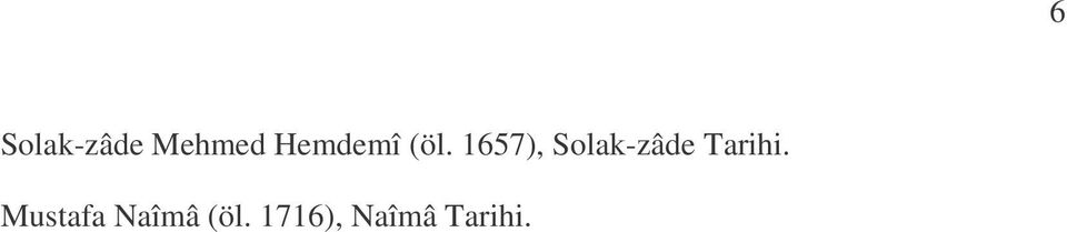 1657), Solak-zâde Tarihi.