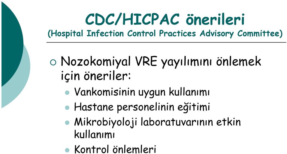 öneriler: Vankomisinin uygun kullanımı Hastane personelinin