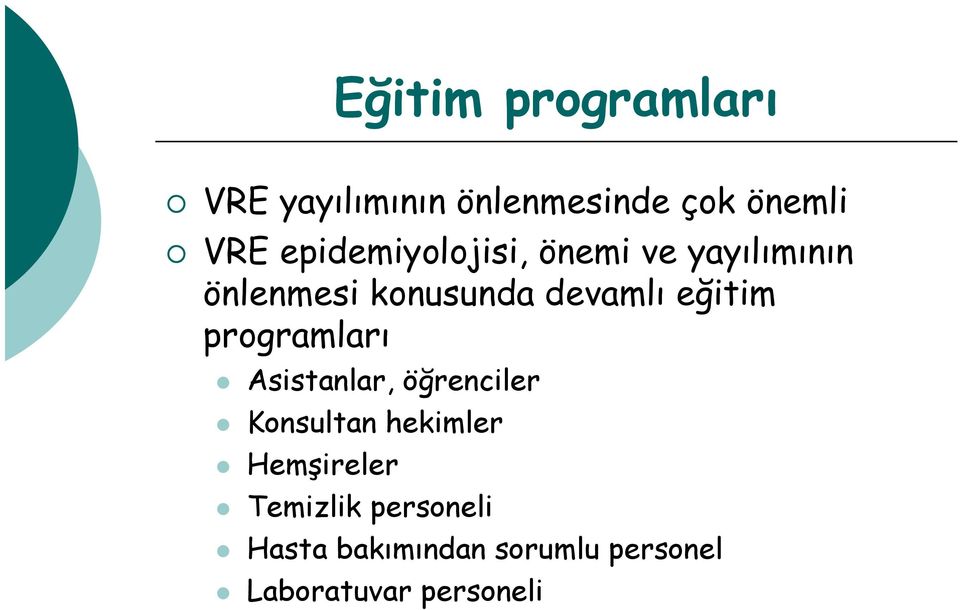 eğitim programları Asistanlar, öğrenciler Konsultan hekimler