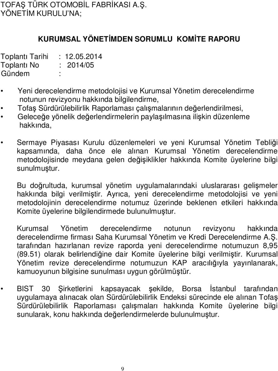 erlendirilmesi, Gelece e yönelik de erlendirmelerin payla lmas na ili kin düzenleme hakk nda, Sermaye Piyasas Kurulu düzenlemeleri ve yeni Kurumsal Yönetim Tebli i kapsam nda, daha önce ele al nan