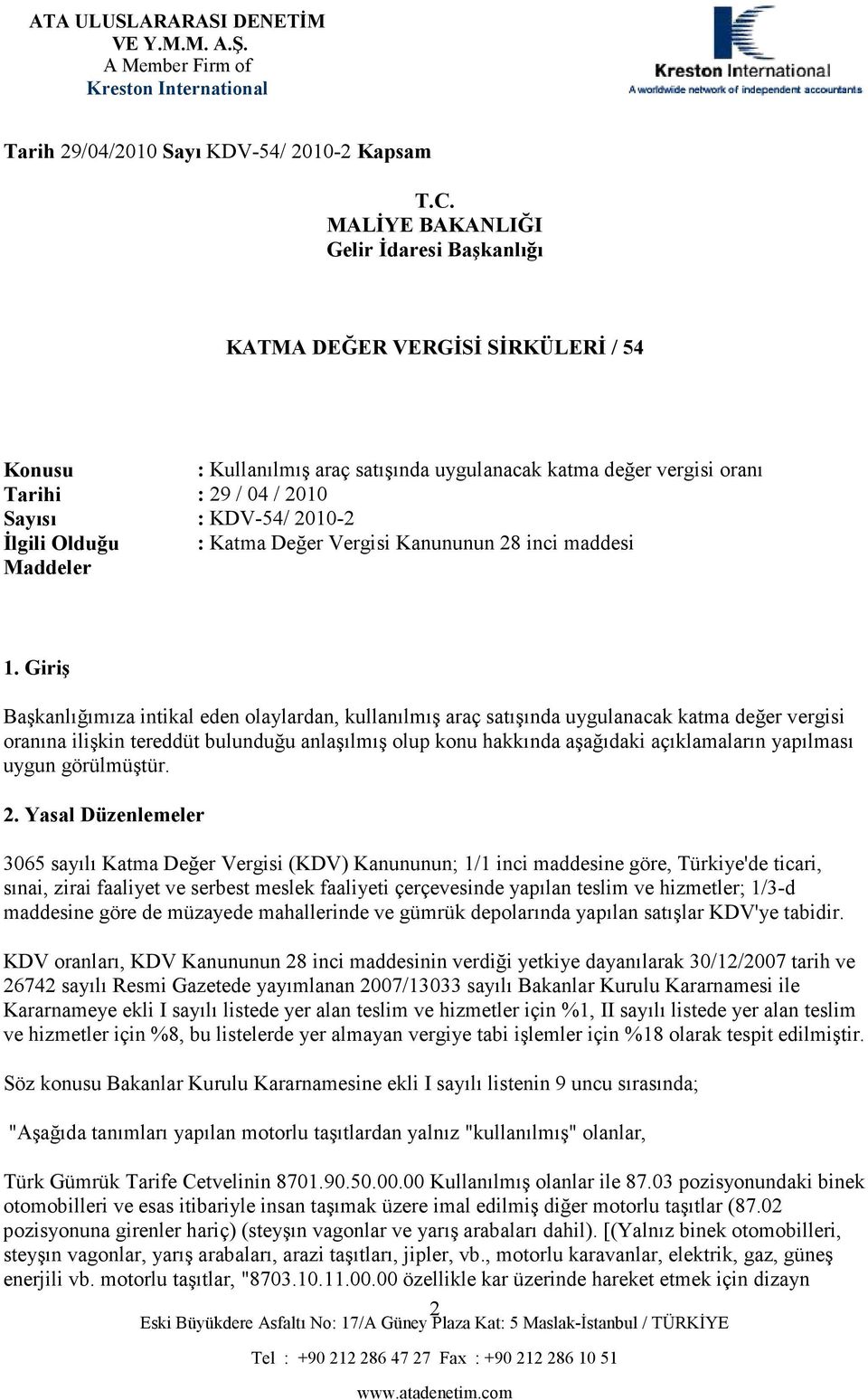 İlgili Olduğu : Katma Değer Vergisi Kanununun 28 inci maddesi Maddeler 1.