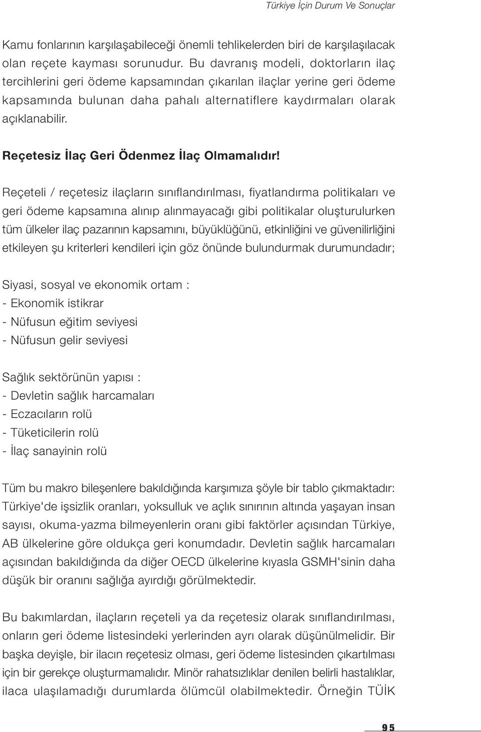 Reçetesiz İlaç Geri Ödenmez İlaç Olmamalıdır!