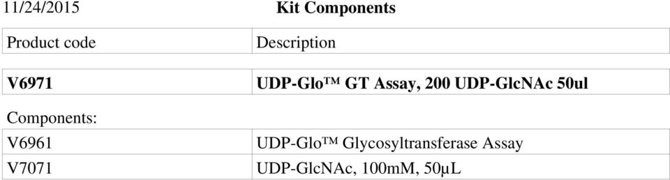 UDP-GlcNAc 50ul Components: V6961 UDP-Glo