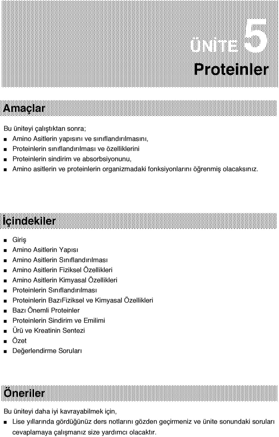 İçindekiler Giriş Amino Asitlerin Yapısı Amino Asitlerin Sınıflandırılması Amino Asitlerin Fiziksel Özellikleri Amino Asitlerin Kimyasal Özellikleri Proteinlerin Sınıflandırılması Proteinlerin