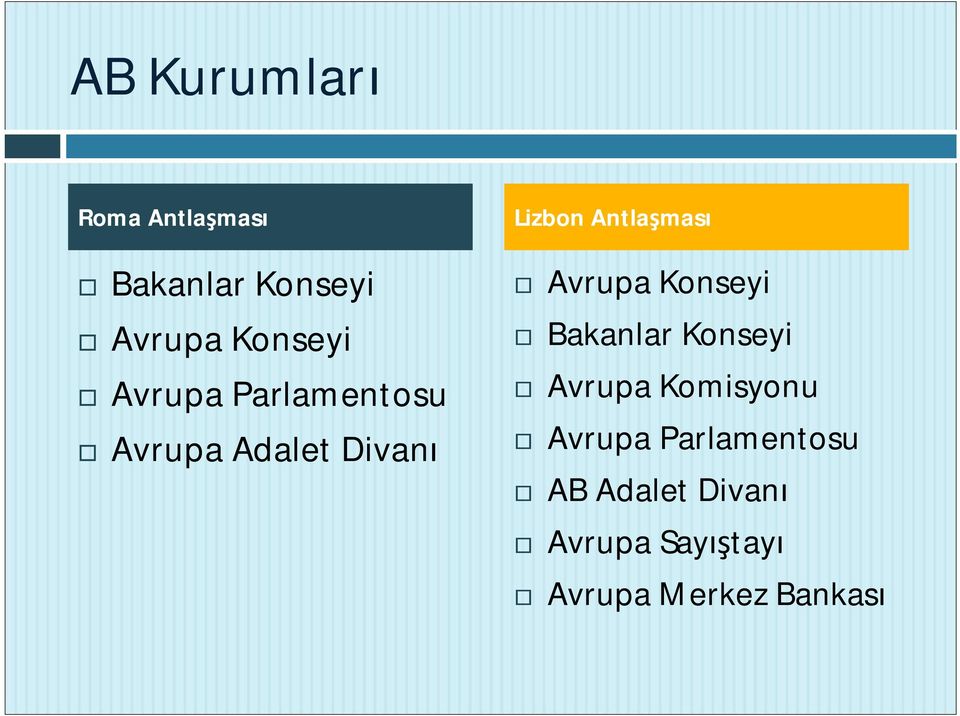 Avrupa Konseyi Bakanlar Konseyi Avrupa Komisyonu Avrupa