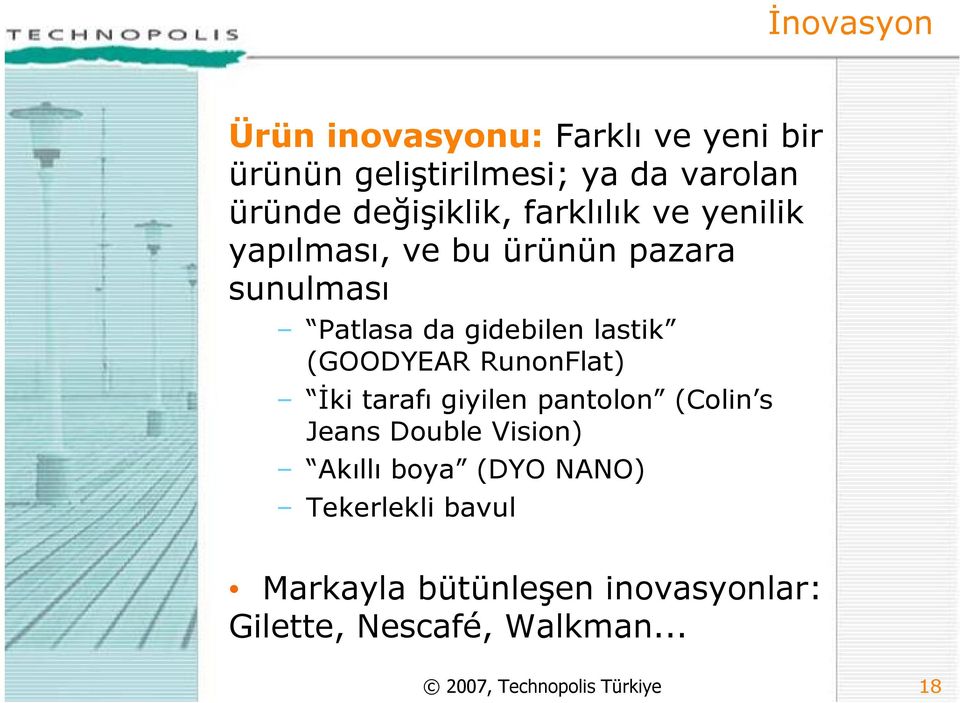 lastik (GOODYEAR RunonFlat) ki taraf giyilen pantolon (Colin s Jeans Double Vision) Akll