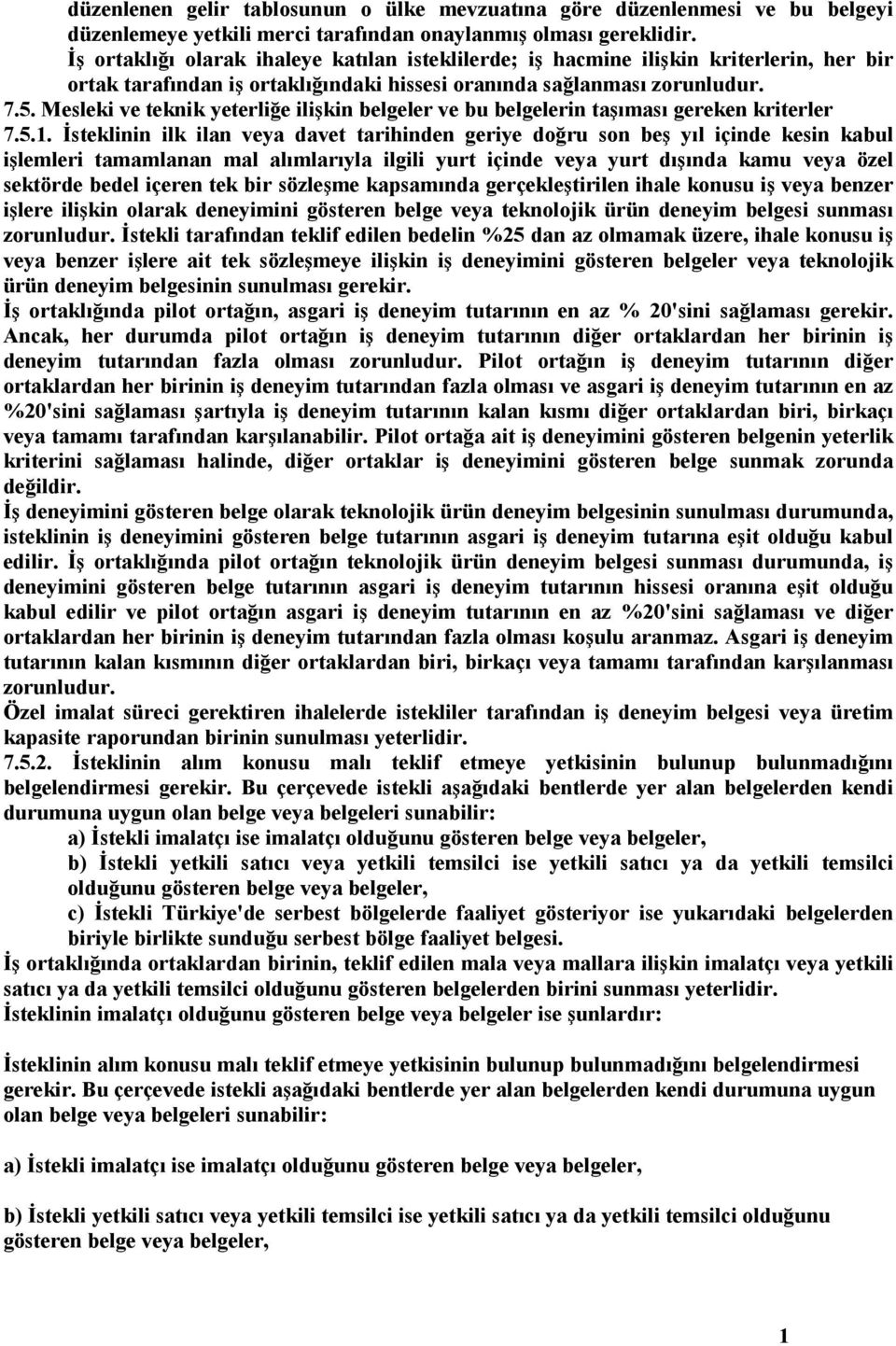 Mesleki ve teknik yeterliğe ilişkin belgeler ve bu belgelerin taşıması gereken kriterler 7.5.