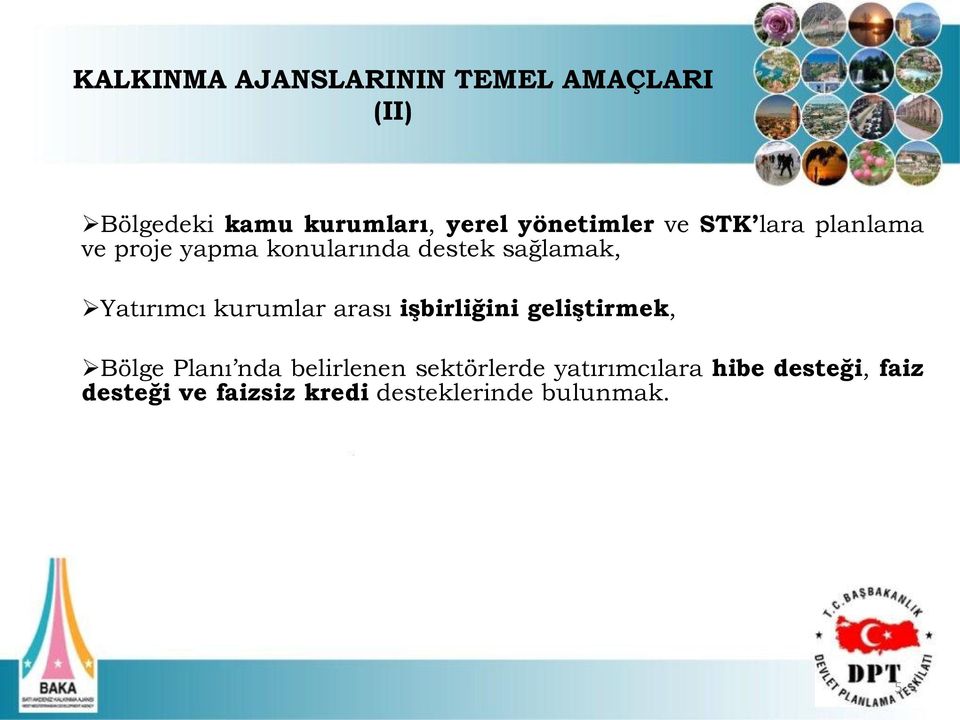 Yatırımcı kurumlar arası iģbirliğini geliģtirmek, Bölge Planı nda belirlenen