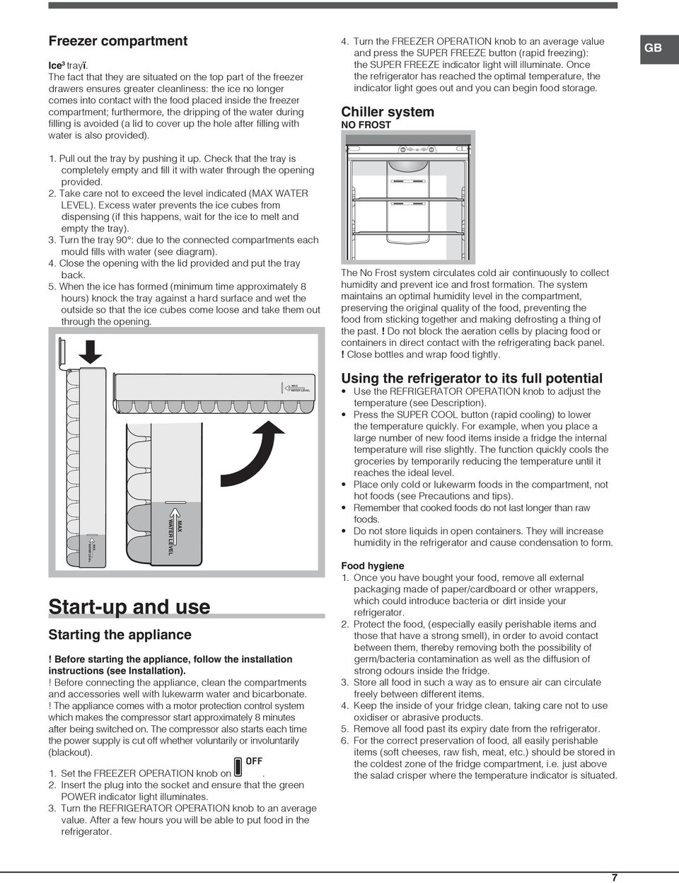 furthermore, the dripping of the water during filling is avoided (a lid to cover up the hole after filling with water is also provided). 1. Pull out the tray by pushing it up.