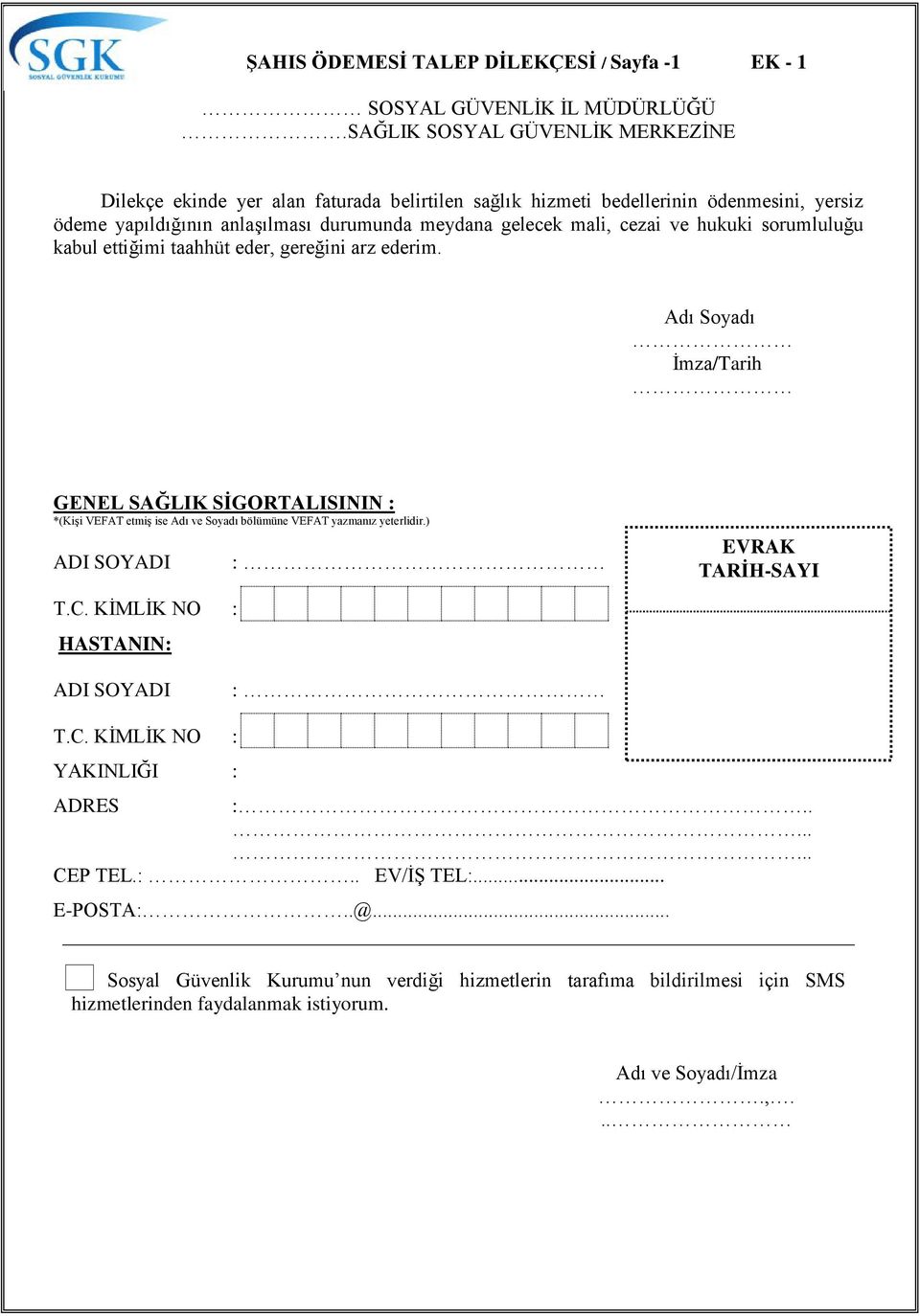 cezai ve hukuki sorumluluğu kabul ettiğimi taahhüt eder, gereğini arz ederim.