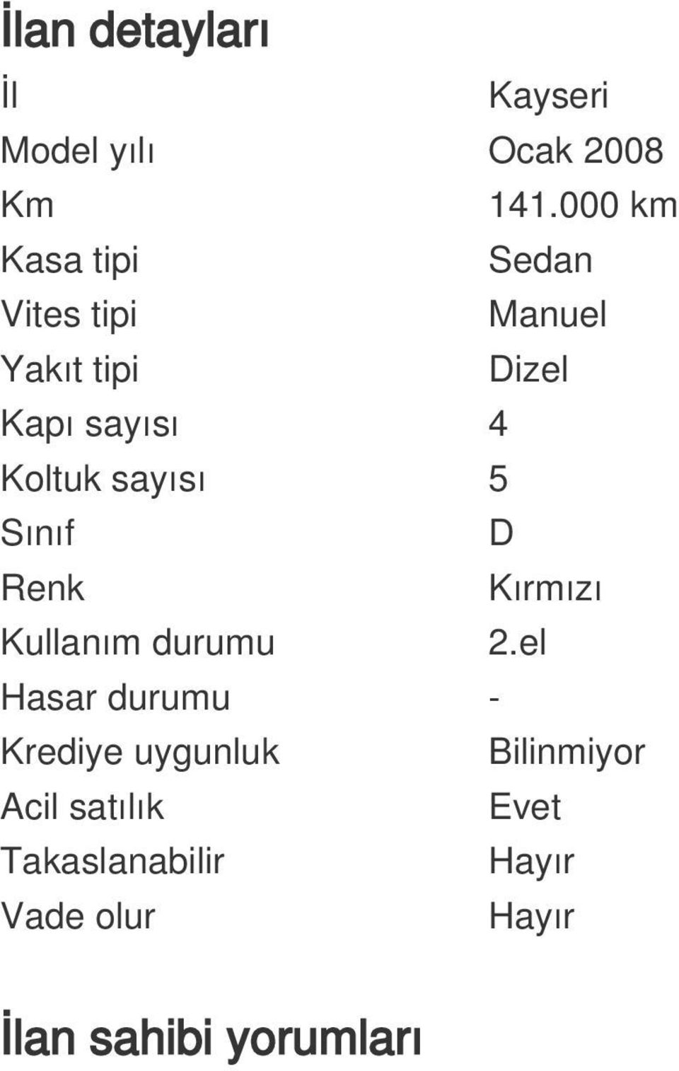 Koltuk sayısı 5 Sınıf D Renk Kırmızı Kullanım durumu 2.