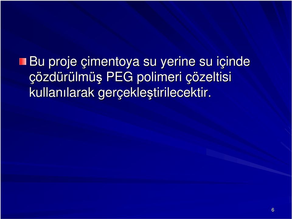 polimeri çözeltisi kullanılarak