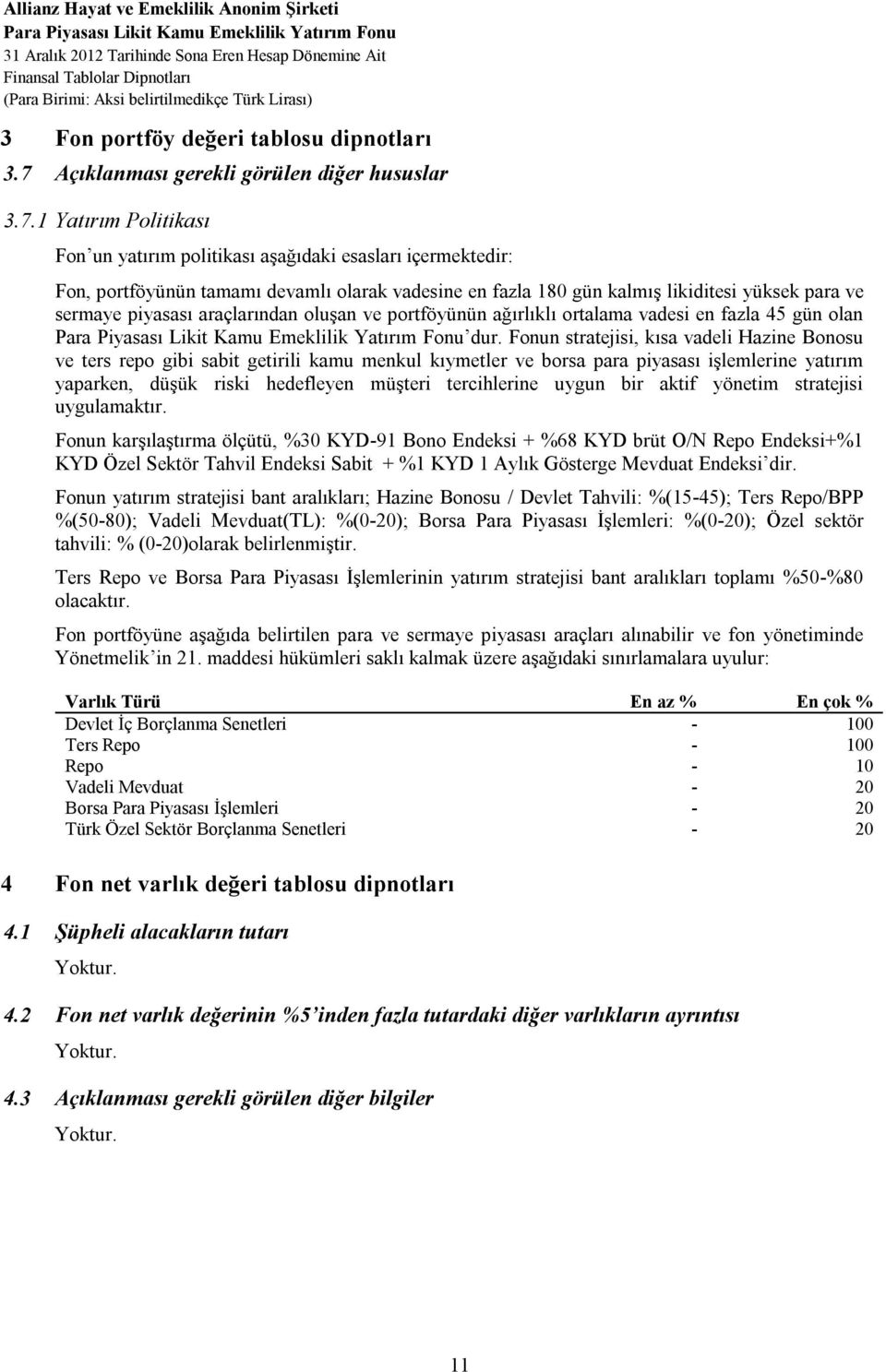 Açıklanması gerekli görülen diğer hususlar 3.7.