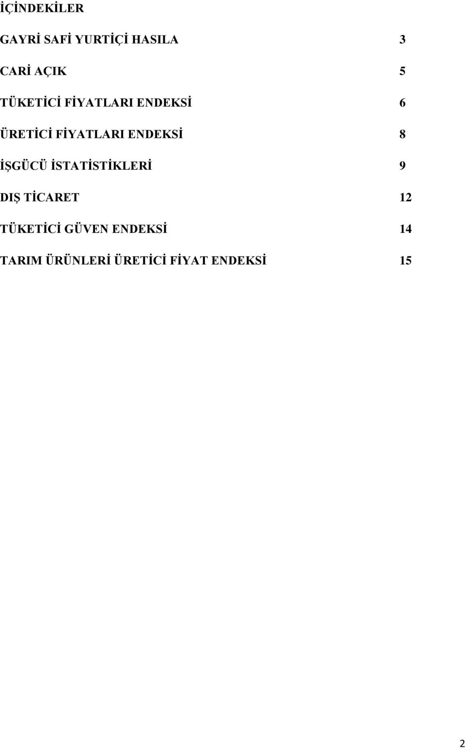 ENDEKSİ 8 İŞGÜCÜ İSTATİSTİKLERİ 9 DIŞ TİCARET 12