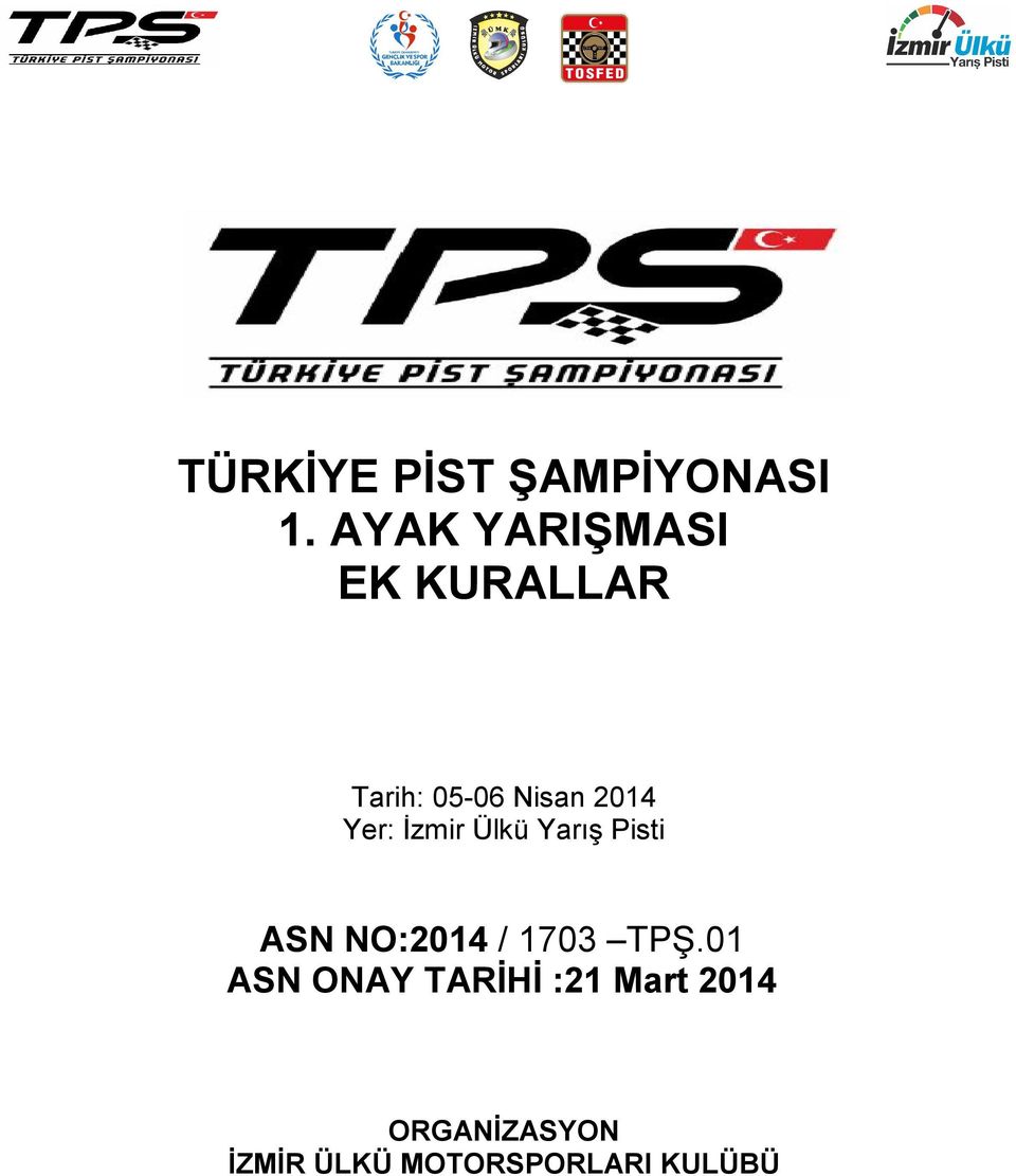 Yer: İzmir Ülkü Yarış Pisti ASN NO:2014 / 1703 TPŞ.