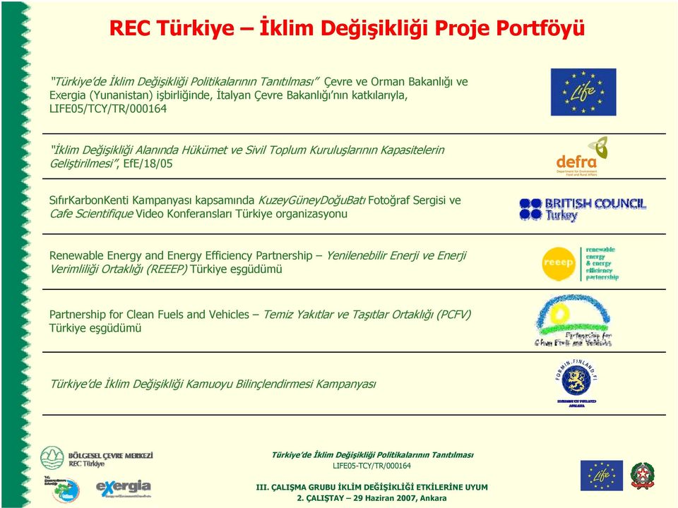 Cafe Scientifique Video Konferansları Türkiye organizasyonu Renewable Energy and Energy Efficiency Partnership Yenilenebilir Enerji ve Enerji Verimliliği Ortaklığı (REEEP)