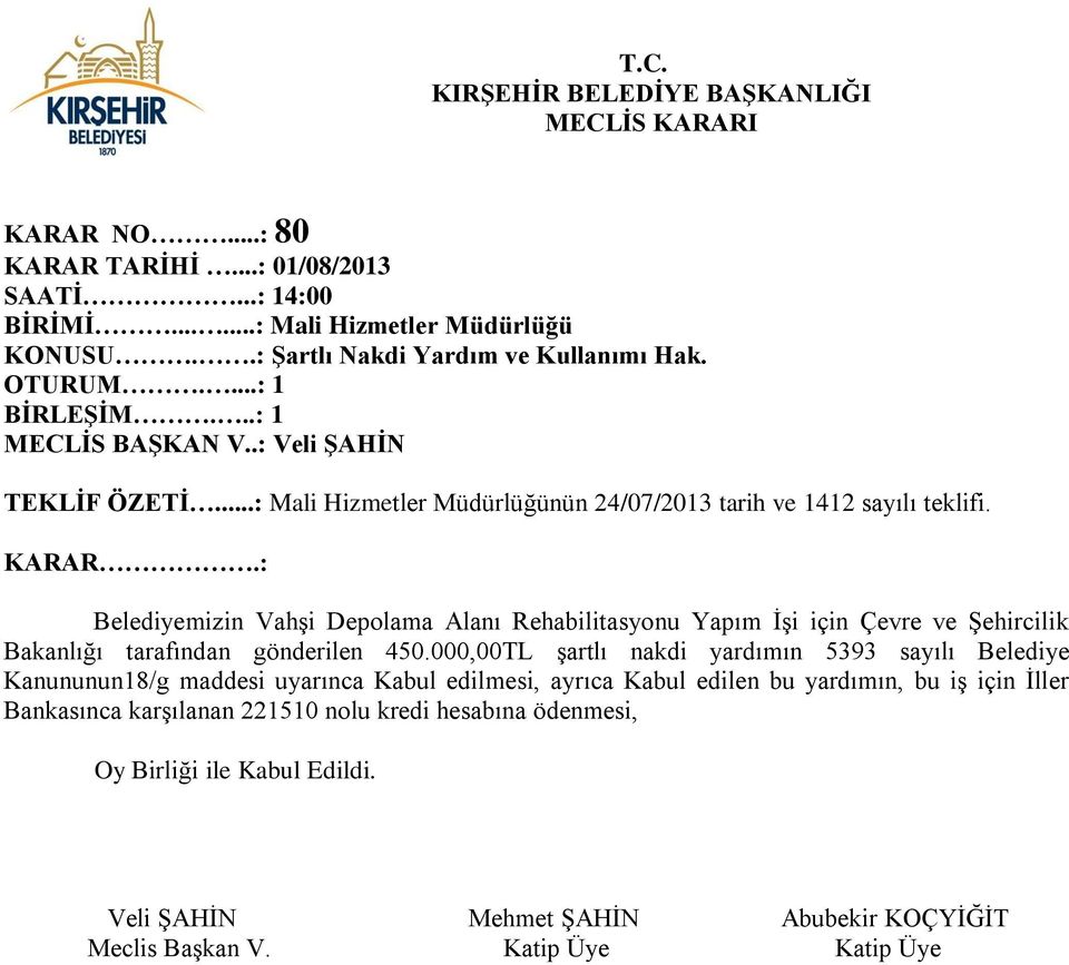 Belediyemizin Vahşi Depolama Alanı Rehabilitasyonu Yapım İşi için Çevre ve Şehircilik Bakanlığı tarafından gönderilen 450.