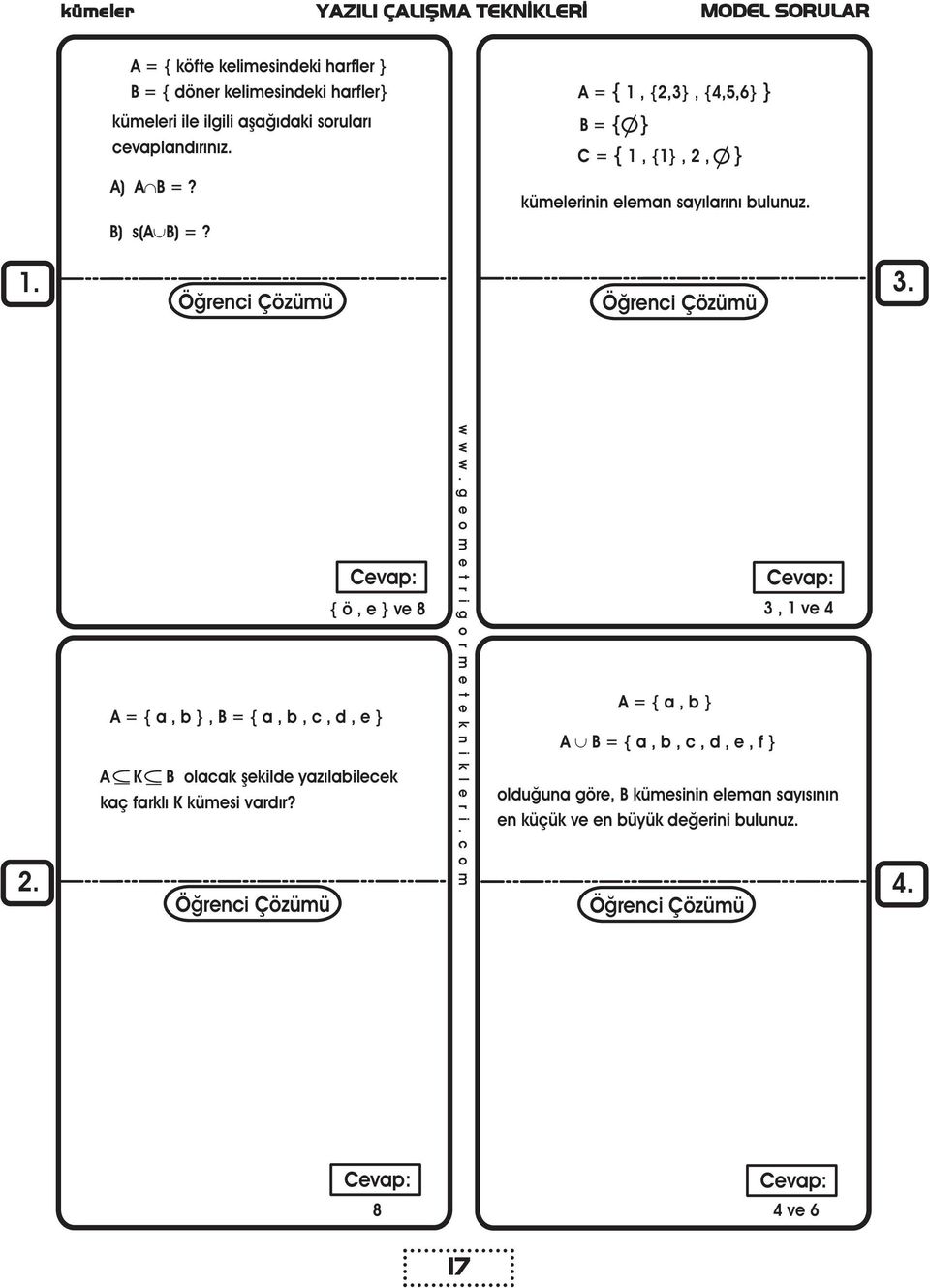 2. = { a, b }, B = { a, b, c, d, e } { ö, e } ve 8 K B olacak þekilde yazýlabilecek kaç farklý K kümesi vardýr?