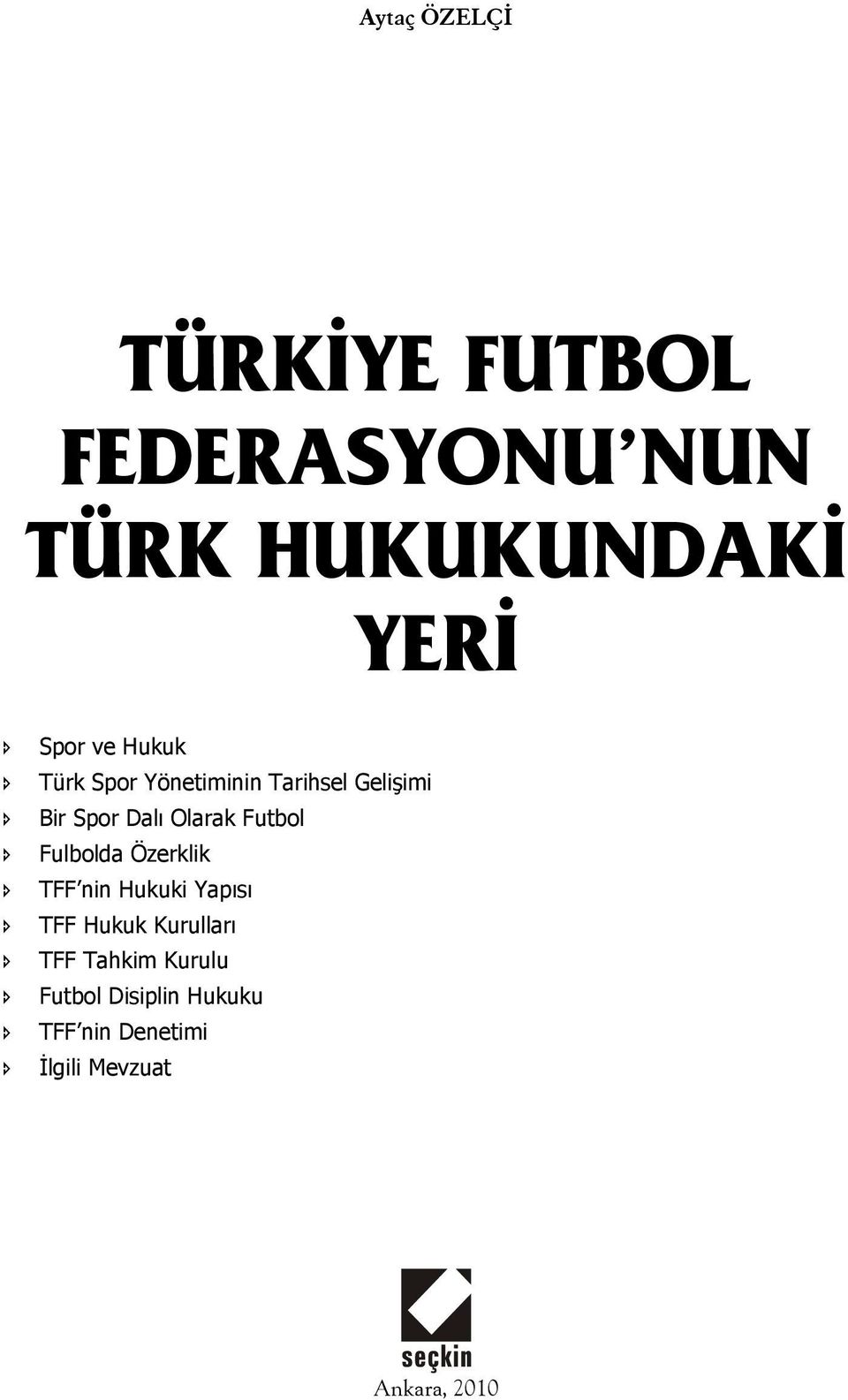 Fulbolda Özerklik TFF nin Hukuki Yapısı TFF Hukuk Kurulları TFF Tahkim