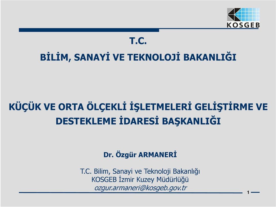 BAŞKANLIĞI Dr. Özgür ARMANERİ T.C.